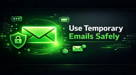 Smart Ways to Use Temporary Emails Without Getting Burned