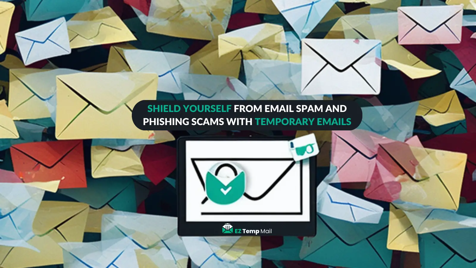 How to Prevent Email Spam and Phishing Scams with Temporary Emails